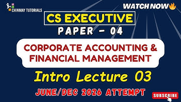 CS Executive CAnFM Intro. Lecture 03 | June/Dec 2026