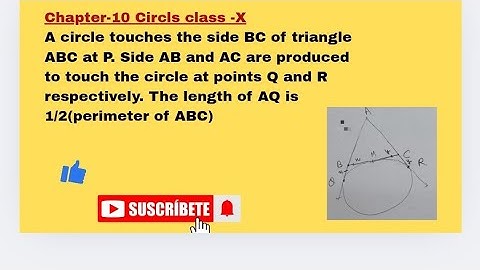 A circle touches the side BC of triangle ABC at P. Side AB and AC are produced to touch the circle..