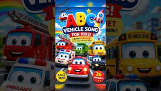 ABC Vehicle Song for Kids 🚗| Learn Alphabet with Cars, Trucks &amp;More#abcsong#kidshorts#Vehicleforkids