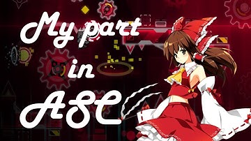 My Part in ASC (Gameplay by ORte) [Geometry Dash 2.11]