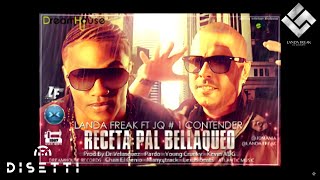 Landa Freak Ft. JQ The #1 Contender - Receta Pal Bellaqueo (Audio)