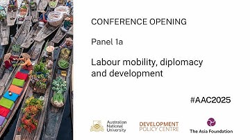 AAC2025 Welcome Remarks and Panel 1a – Labour mobility, diplomacy and development