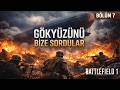 GÖKYÜZÜ BİZDEN SORULUR\\ #battlefield1 #7