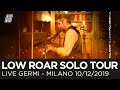 Low Roar | Live Milano, Germi, 10/12/19 | FULL SHOW + Vlog