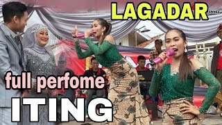 FULL PERFOME - ITING ( LAGADAR ) BANDUNG || WITH ITING MANAGEMENT