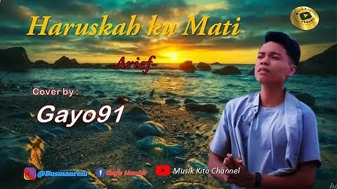 haruskah ku mati, Arief, cover by gayo91
