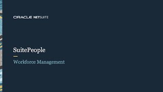 NetSuite SuitePeople Workforce Management