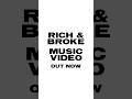 RICH & BROKE MV