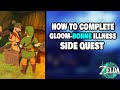 How To Complete &quot;Gloom-Borne Illness&quot; Quest in Zelda Tears of The Kingdom (STEP-BY-STEP)