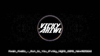 Download Lagu Awan Axello - Run to you (Fvnky Night) Neww_2019 Download Lagu Awan Axello - Run to you (Fvnky Night) Neww_2019