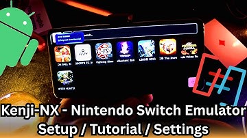Kenji-NX - Nintendo Switch Emulator android Setup Guide / Tutorial / Settings
