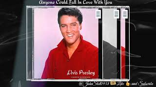 Anyone Could Fall In Love With You   #Elvispresley