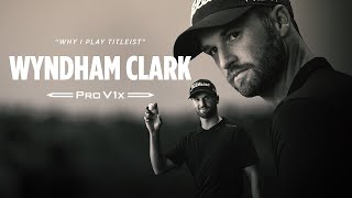 Wyndham Clark | Why I Play the Titleist Pro V1x