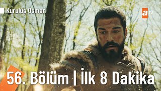 Kuruluş Osman 56. Bölüm İlk 8 Dakika