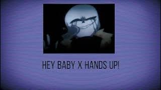 Hey baby x Hands up! full mashup