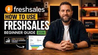 How to Use Freshsales (2026 Beginner Guide) | CRM Tutorial for Small Business Owners