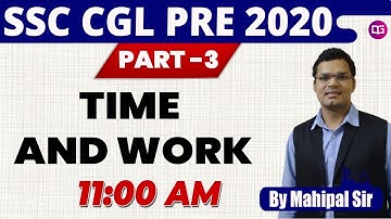 Time & Work | Part 3 | SSC CGL Prelims 2020 | Maths by Mahipal Sir