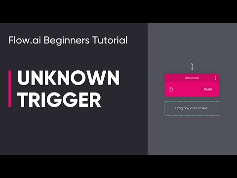 Flow.ai Beginners Tutorial - Unknown Trigger
