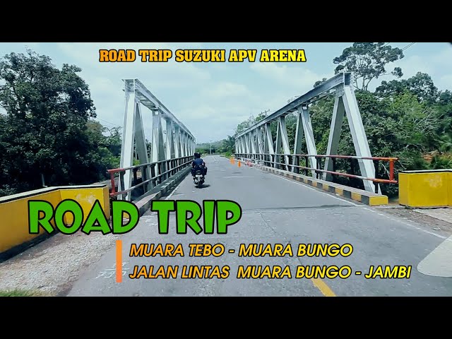 Road Trip Muara Tebo - Muara Bungo Jalan Lintas Bungo - Jambi | Lintas Tengah Sumatera | Suzuki APV class=