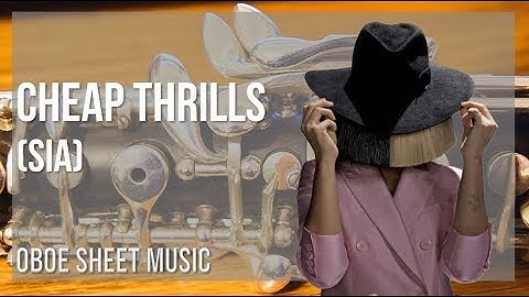 Oboe Sheet Music: How to play Cheap Thrills by Sia