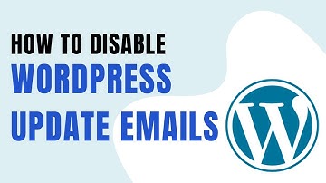 Disable WordPress Update Emails | How to Turn Off WordPress Email Notifications