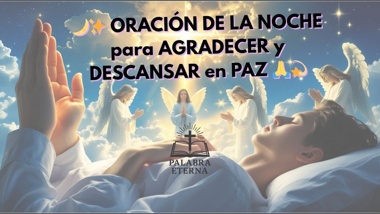 🌙 ORACIÓN DE LA NOCHE para AGRADECER y DESCANSAR en PAZ PROFUNDA 🙏💫 # ...