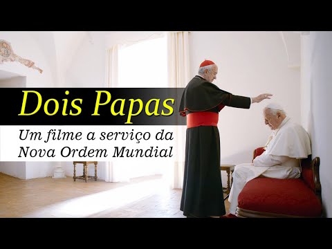 Dois Papas: Um filme a serviço da Nova Ordem Mundial