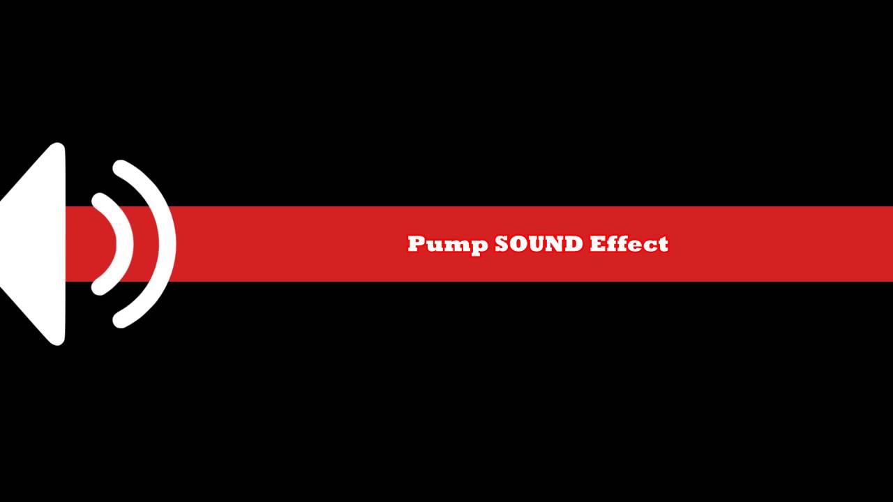 Pomp Sound Pump SOUND Effect - YouTube