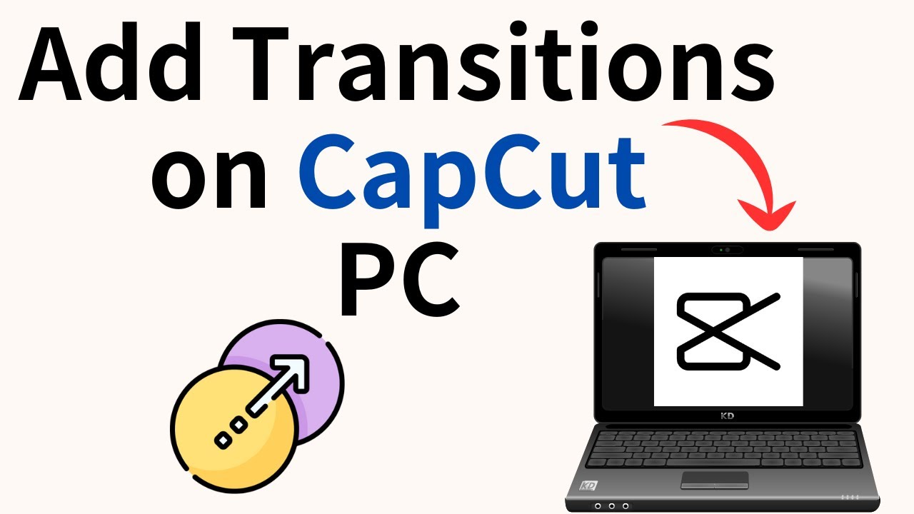 How to Add Transitions in CapCut PC - YouTube