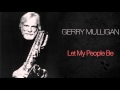 Gerry Mulligan - Let My People Be