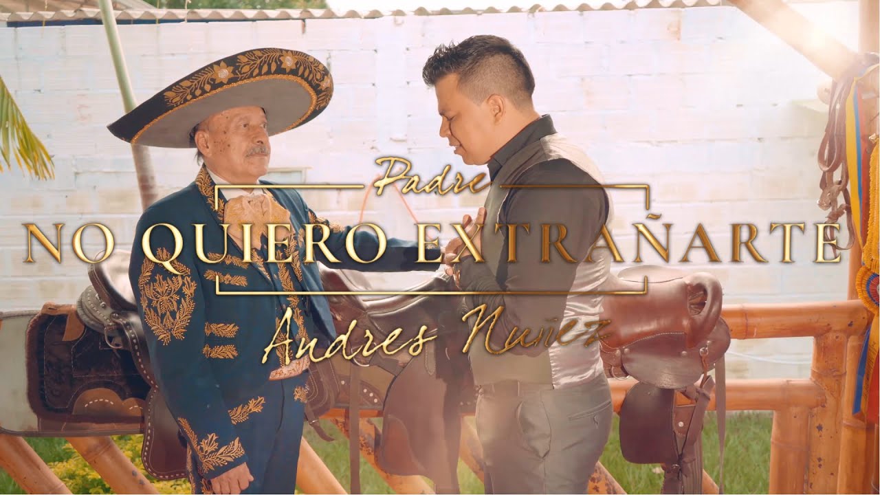 PADRE NO QUIERO EXTRAÑARTE - ANDRES NUÑEZ - YouTube