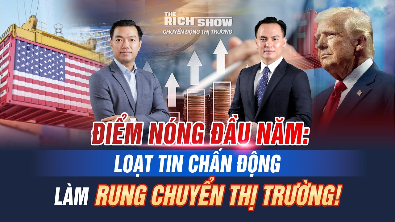 ĐIỂM NÓNG ĐẦU NĂM: LOẠT TIN TỨC CHẤN ĐỘNG LAM RUNG CHUYỂN THỊ TRƯỜNG |TRS #146