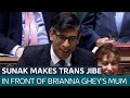 Rishi Sunak under fire after trans jibe made while Brianna Ghey&#39;s mother in Commons | ITV News