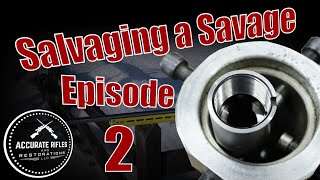 Blueprinting a Savage 110 Bolt Action The RIGHT Way | Salvaging a Savage Episode 2