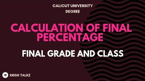How to Calculate Degree Final percentage, Grade and Class