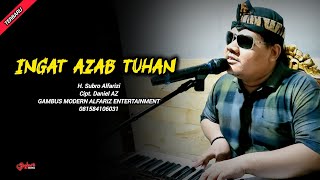 Download Lagu Ingat Azab Tuhan | H. Subro Alfarizi | Cipt. Daniel AZ MP3 Download Lagu Ingat Azab Tuhan | H. Subro Alfarizi | Cipt. Daniel AZ MP3