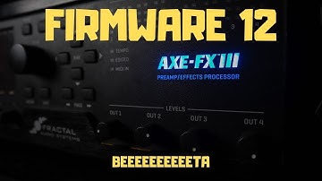 Best Update Yet? Axe-Fx III Firmware 12b
