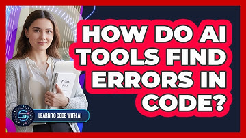 How Do AI Tools Find Errors In Code?
