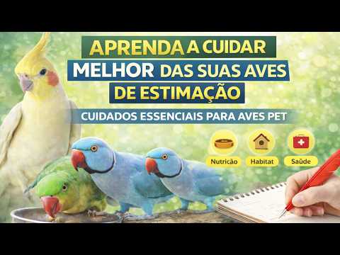 CURSO - CUIDADOS ESSENCIAIS PARA AVES