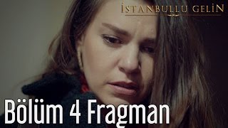 İstanbullu Gelin 4.  Bölüm Fragman