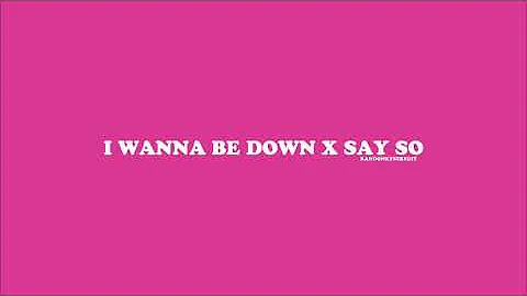 BRANDY - I WANNA BE DOWN X  DOJA CAT - SAY SO (kan...