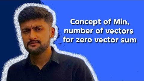 Equal and unequal vectors|Minimum number of forces for zero sum cases|Past paper Mcqs|Physics Hive