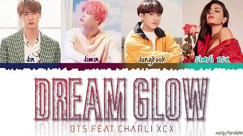 BTS (방탄소년단) - 'Dream Glow' (Feat. Charli XCX) Lyrics [Color Coded_Han_Rom_Eng]