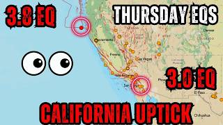California Earthquakes kicking up today. 3.8 Off Northern California coast. 3.0 SoCal Thursday.