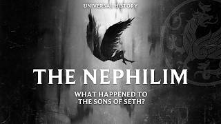 Universal History: The Origin of the Nephilim