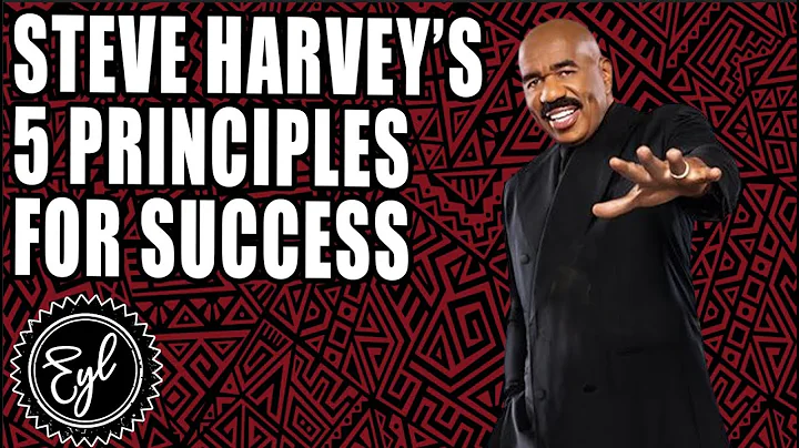 STEVE HARVEY'S 5 PRINCIPLES FOR SUCCESS