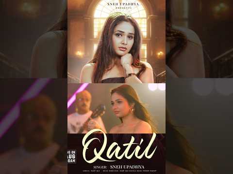 QATIL|SNEH UPADHYA|NEW SONG #snehupadhya #bolleywoodsong #song #youtubeshorts QATIL|SNEH UPADHYA|NEW SONG #snehupadhya #bolleywoodsong #song #youtubeshorts