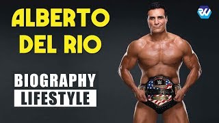 ALBERTO DEL RIO Biography, Lifestyle, Income, Career, House, Cars & Worth | Rozina’s World