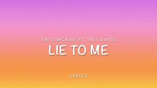 Tate Mcrae ft. Ali Gatie- lie to me (lyrics)