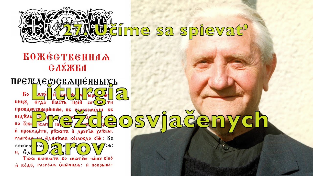 27 Učíme sa spievať Liturgia Preždeosvjačenych Darov Служба Преждеосвященных Даров